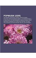 Popmusik (Ddr): Die Prinzen, Reinhard Lakomy, Frank Schobel, Electra, Theo Schumann Combo, Lutz Kerschowski, J. B. Gouthier, Ute Freud