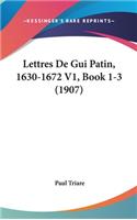 Lettres de GUI Patin, 1630-1672 V1, Book 1-3 (1907)