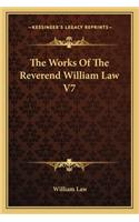 Works of the Reverend William Law V7
