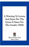Warning to Lovers; And Sauce for the Goose Is Sauce for the Gander (1906)