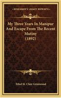 My Three Years In Manipur And Escape From The Recent Mutiny (1892)
