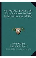 Popular Treatise on the Colloids in the Industrial Arts (1914)