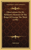 Observations on Mr. Belsham's Memoirs of the Reign of George the Third (1796)
