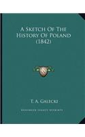 A Sketch Of The History Of Poland (1842)