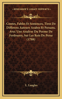 Contes, Fables Et Sentences, Tires De Differens Auteurs Arabes Et Persans, Avec Une Analyse Du Poeme De Ferdoussy, Sur Les Rois De Perse (1788)