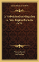 Vie De Sainte Marie Magdalene De Pazzi, Religieuse Carmelite (1670)