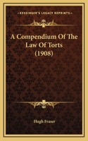 A Compendium Of The Law Of Torts (1908)
