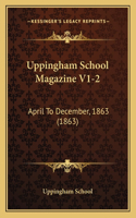 Uppingham School Magazine V1-2