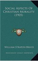 Social Aspects Of Christian Morality (1905)