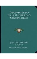 Discurso Leido En La Universidad Central (1857)
