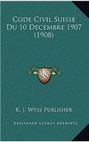 Code Civil Suisse Du 10 Decembre 1907 (1908)
