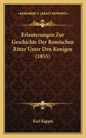 Erlauterungen Zur Geschichte Der Romischen Ritter Unter Den Konigen (1855)