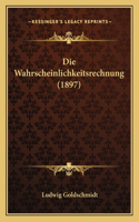 Die Wahrscheinlichkeitsrechnung (1897)