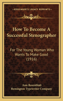 How To Become A Successful Stenographer