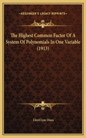 The Highest Common Factor Of A System Of Polynomials In One Variable (1913)