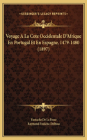 Voyage A La Cote Occidentale D'Afrique En Portugal Et En Espagne, 1479-1480 (1897)