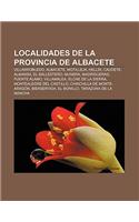 Localidades de La Provincia de Albacete: Villarrobledo, Albacete, Motilleja, Hellin, Caudete, Almansa, El Ballestero, Munera, Madrigueras(Spanish)