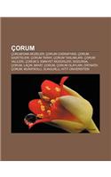 Corum: Corum'daki Muzeler, Corum Co Rafyas, Corum Gazeteleri, Corum Tarihi, Corum Taslaklar, Corum Valileri, Corum L Emniyet