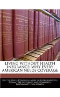 Living Without Health Insurance: Why Every American Needs Coverage