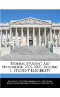 Federal Student Aid Handbook, 2002-2003. Volume 1