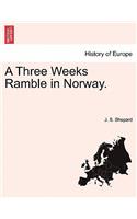 A Three Weeks Ramble in Norway.