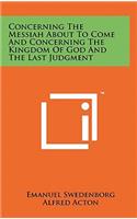 Concerning The Messiah About To Come And Concerning The Kingdom Of God And The Last Judgment