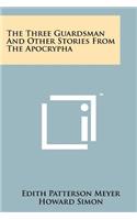 Three Guardsman and Other Stories from the Apocrypha