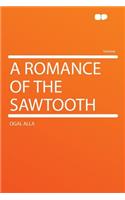 A Romance of the Sawtooth