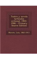 Teatro y novela (artículos criticos), 1903-1906