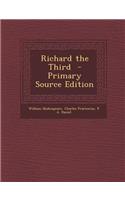 Richard the Third - Primary Source Edition