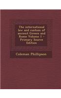 The International Law and Custom of Ancient Greece and Rome Volume 1
