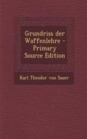 Grundriss Der Waffenlehre