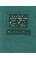 Alice Gordon Gulick: Her Life and Work in Spain