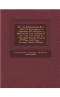 Private International Law and the Retrospective Operation of Statutes: A Treatise on the Conflict of Laws and the Limits of Their Operation in Respect