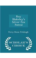 Roy Blakeley's Silver Fox Patrol - Scholar's Choice Edition