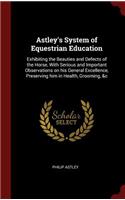 Astley's System of Equestrian Education