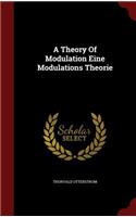 A Theory of Modulation Eine Modulations Theorie