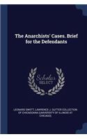 The Anarchists' Cases. Brief for the Defendants