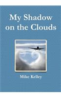 My Shadow on the Clouds