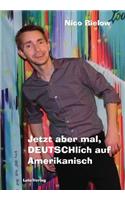 Jetzt Aber Mal, Deutschlich Auf Amerikanisch (Hardcover): (German)