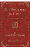 The Shaybacks in Camp: Ten Summers Under Canvas (Classic Reprint)