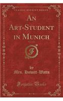 An Art-Student in Munich, Vol. 2 of 2 (Classic Reprint)