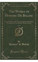 The Works of Honoré de Balzac, Vol. 10: César Birotteau; The Last Incarnation of Vautrin; Nucingen and Co;, Bankers; Pierre Grassou (Classic Reprint)