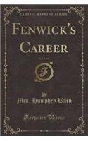 Fenwick's Career, Vol. 2 of 2 (Classic Reprint)