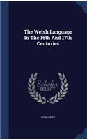 The Welsh Language In The 16th And 17th Centuries
