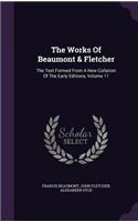 The Works of Beaumont & Fletcher: The Text Formed from a New Collation of the Early Editions, Volume 11