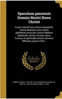 Speculum Passionis Domini Nostri Ihesu Christi