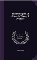 THE PRINCIPLES OF CHESS IN THEORY & PRAC