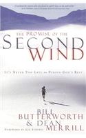 The Promise of the Second Wind: It's Never Too Late to Pursue God's Best