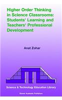 Higher Order Thinking in Science Classrooms: Students' Learning and Teachers' Professional Development